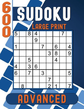 Sudoku Large Print Books for Adults Advanced: 600 Sudoku Puzzles with solutions to Train your brain.