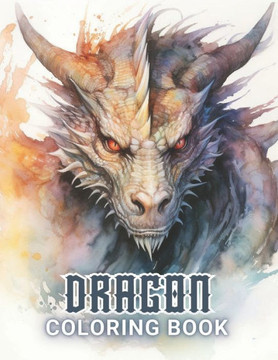 Dragon Coloring Book for Adults: 100+ Unique and Beautiful Designs for All Fans