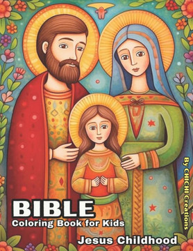 Bible Coloring Book for Kids: Jesus' Childhood. Christian Coloring Book with Biblical Illustrations and Biblical Verses. For Kids. Ideal for Home, C