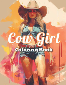 Cow Girl Coloring Book: Stress Relief, Relaxation, and Creativity Coloring Pages for All Fans