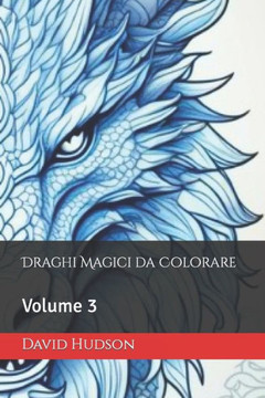 Draghi Magici da Colorare: Volume 3 Draghi Magici da Colorare: Volume 3