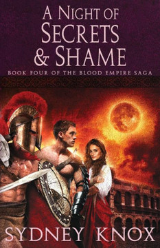 Blood Empire Book Four: A Night of Secrets & Shame