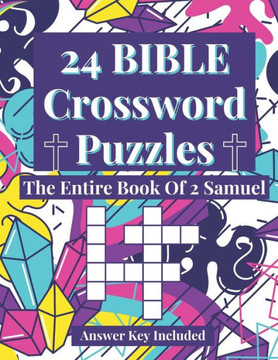 24 Bible Crossword Puzzles: The Entire Book of 2 Samuel (A Creative, Fun, And Encouraging Way To Study The Bible)