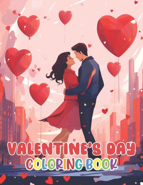 Valentine's Day Coloring Book: 100+ Amazing Coloring Pages for All Ages