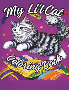 My Li'l Cat Coloring Book (Adult Coloring Book): Animal Coloring Pages