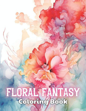 Floral Fantasy Coloring Book: 100+ New Designs for All Ages