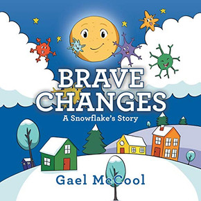 Brave Changes : A Snowflake's Story
