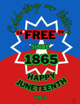 Celebrating History: Juneteenth Coloring book Vol. 2