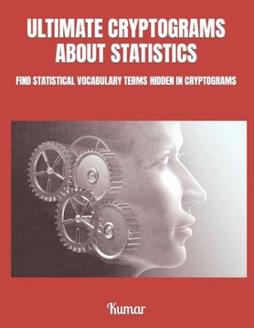 Ultimate Cryptograms about Statistics: Find Statistical Vocabulary Terms Hidden in Cryptograms