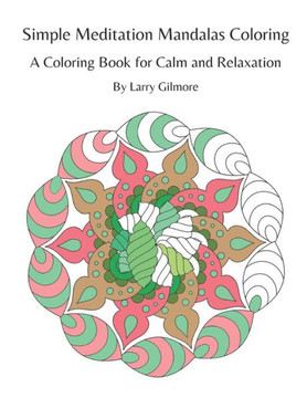 Simple Meditation Mandalas Coloring: A coloring book for calm and relaxation