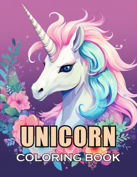 Unicorn Coloring Book for Kids: Relaxing Book to Calm Your Mind and Stress Relief