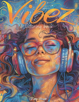 Vibez: A Coloring Book for Music Lovers Vibez: A Coloring Book for Music Lovers