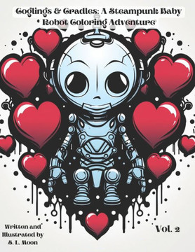 Coglings & Cradles: A Steampunk Baby Robot Coloring Adventure: Volume 2