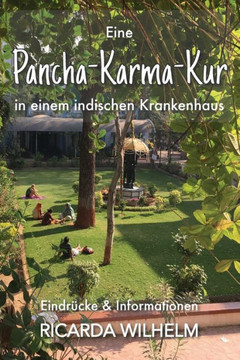 Eine Pancha-Karma-Kur in einem indischen Krankenhaus: Eindrücke und Informationen (German Edition) Eine Pancha-Karma-Kur in einem indischen Krankenhaus: Eindrücke und Informationen (German Edition)