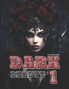 Dark Beauty: Adult Coloring Book for Women Dark Beauty: Adult Coloring Book for Women