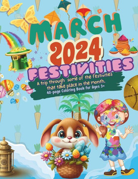 March 2024 Festivities: A trip through some of the festivities that take place in the month.