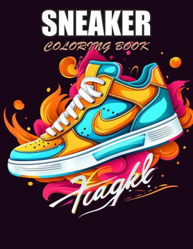 Sneaker Coloring Book: Stress Relief, Relaxation, and Creativity Coloring Pages for All Fans