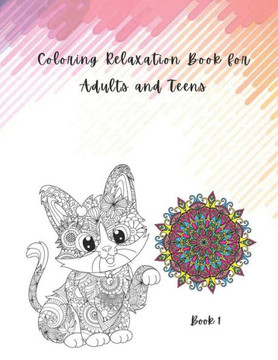 Coloring Relaxation Book for Adults and Teens.: Mandalas Coloring Relaxation Book for Adults and Teens.: Mandalas
