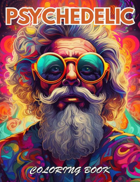 Psychedelic Coloring Book: Mindfulness Coloring to Soothe Anxiety Psychedelic Coloring Book: Mindfulness Coloring to Soothe Anxiety
