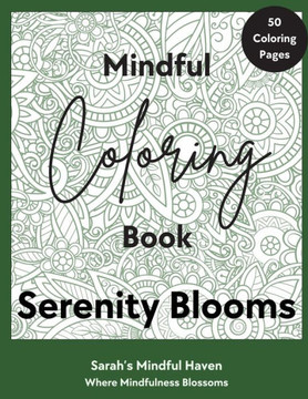 Serenity Blooms: Mindful Coloring Book