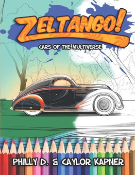 Zeltango!: Cars of the Multiverse vol 1 Zeltango!: Cars of the Multiverse vol 1