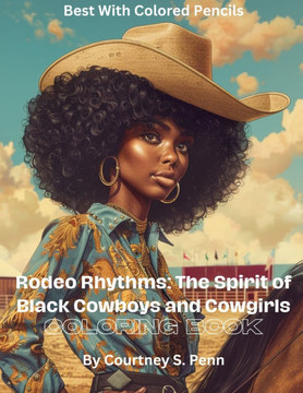 Rodeo Rhythms: The Spirit of Black Cowboys and Cowgirls