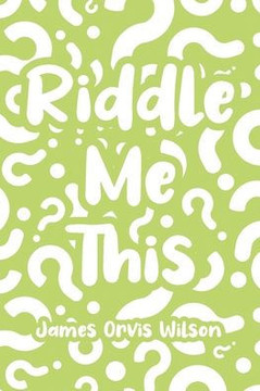 Riddle Me This Riddle Me This