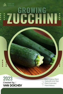 Zucchini: Guide and overview