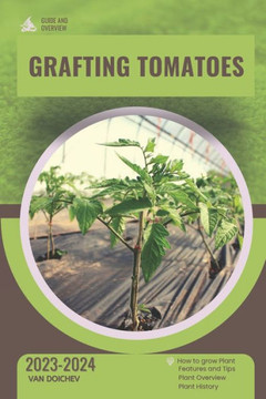 Grafting Tomatoes: Guide and overview