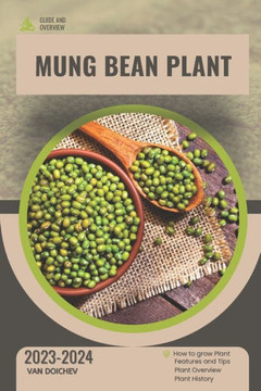 Mung Bean Plant: Guide and overview