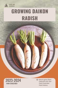 Growing Daikon Radish: Guide and overview