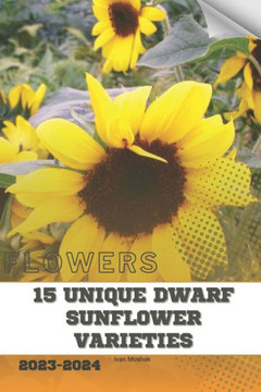 15 Unique Dwarf Sunflower Varieties: Become flowers expert 15 Unique Dwarf Sunflower Varieties: Become flowers expert