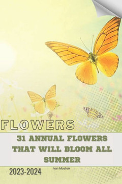 31 Annual Flowers That Will Bloom All Summer: Become flowers expert