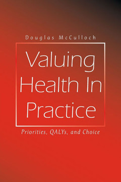 Valuing Health In Practice: Priorities, QALYs, and Choice