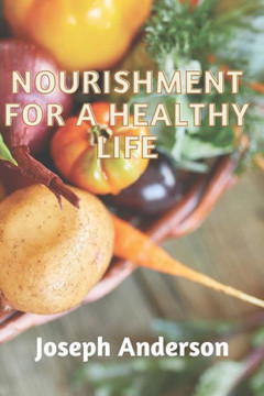 Nourishment for a Healthy Life Nourishment for a Healthy Life