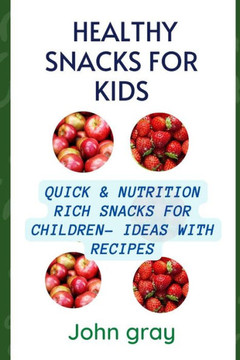 Healthy snacks for kids: Quick & nutrition Rich snack for children - ideas with their Recipes