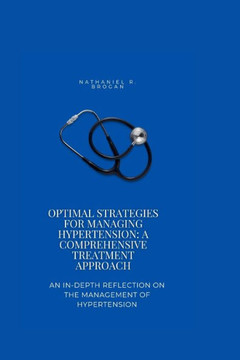 Optimal Strategies for Managing Hypertension: A Comprehensive Treatment Approach
