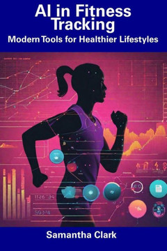 AI in Fitness Tracking: Modern Tools for Healthier Lifestyles