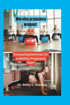 Morning pregnancy workout: Energizing Exercises for a Healthy Pregnancy Start