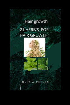 Hair Growth: 21 Herb's for Hair Growth