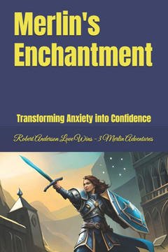 Merlin's Enchantment: Transforming Anxiety into Confidence