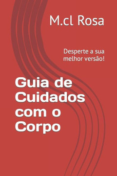 Guia de Cuidados com o Corpo: Desperte a sua melhor vers?!