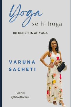 Yoga Se Hi Hoga: 101 Benefits of Yoga
