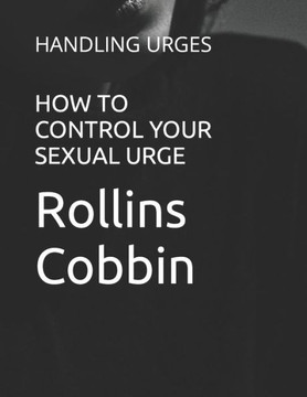 How to Control Your Sexual Urge: Handling Urges