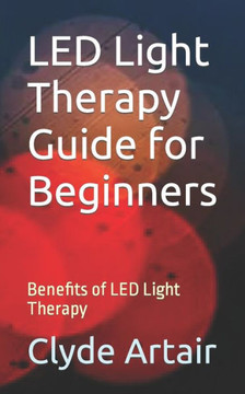 LED Light Therapy Guide for Beginners: Benefits of LED Light Therapy