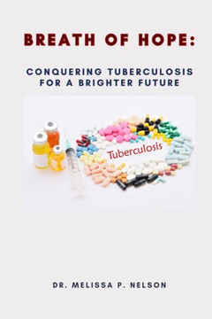 Breath of Hope: Conquering Tuberculosis for a Brighter Future