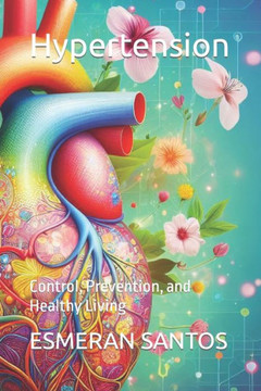 Hypertension: Control, Prevention, and Healthy Living Hypertension: Control, Prevention, and Healthy Living