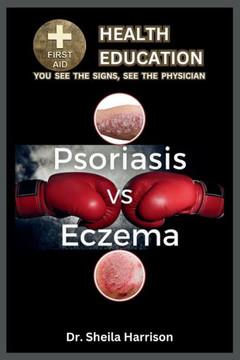 Psoriasis vs. Eczema: Differences, Similarities, Types, Symptoms, Causes, Diagnosis, Treatment, Medications, Prevention & Control, Managemen
