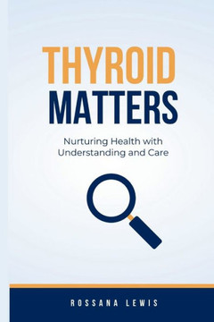 Thyroid Matters: Nurturing Health with Understanding and Care