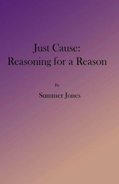 Just Cause: Reasoning for a Reason Just Cause: Reasoning for a Reason